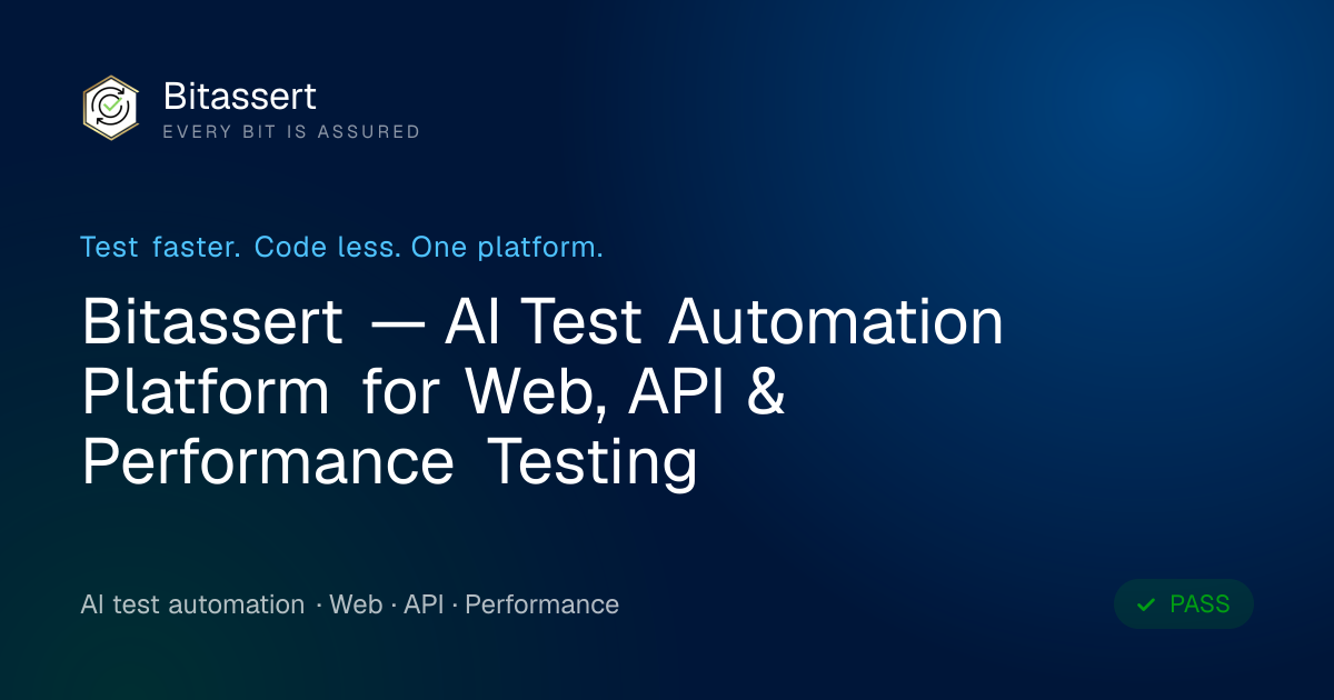 Bitassert — AI Test Automation Platform for Web, API & Performance Testing